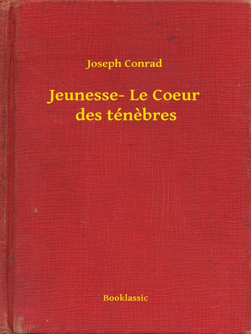 Title details for Jeunesse- Le Coeur des ténebres by Joseph Conrad - Available